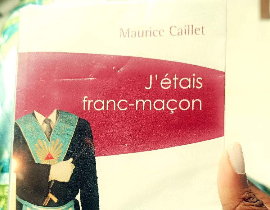 Elle a Lu- J'étais Franc Maçon-Maurice Caillet